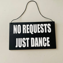 Load image into Gallery viewer, No Requests, Just Dance DJ Sign