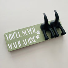 Load image into Gallery viewer, You'll Never Walk Alone Dog Lead Hook