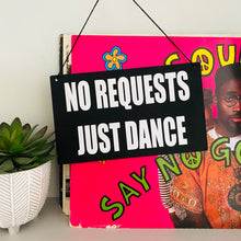 Load image into Gallery viewer, No Requests, Just Dance DJ Sign