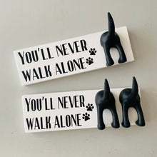 Load image into Gallery viewer, You'll Never Walk Alone Dog Lead Hook