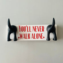 Load image into Gallery viewer, You'll Never Walk Alone Double Dog Lead Hook