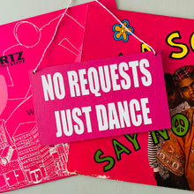 Load image into Gallery viewer, No Requests, Just Dance DJ Sign