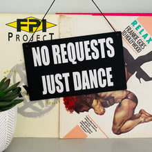 Load image into Gallery viewer, No Requests, Just Dance DJ Sign
