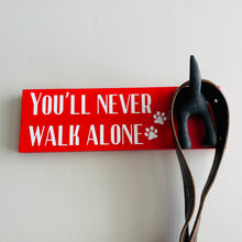 Load image into Gallery viewer, You'll Never Walk Alone Dog Lead Hook