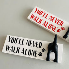 Load image into Gallery viewer, You'll Never Walk Alone Dog Lead Hook