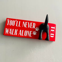 Load image into Gallery viewer, You’ll Never Walk Alone Dog Lead Hook With Name