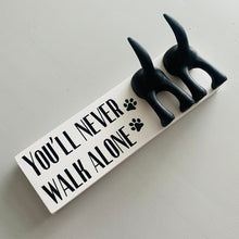 Load image into Gallery viewer, You'll Never Walk Alone Dog Lead Hook