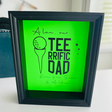 Load image into Gallery viewer, 'Tee'rrific Dad Golf Themed frame