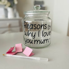 Load image into Gallery viewer, ‘Reasons Why I Love You Mum’ Jar