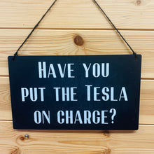 Load image into Gallery viewer, Tesla Charging Reminder Sign