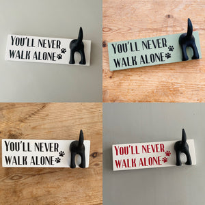 You'll Never Walk Alone Dog Lead Hook