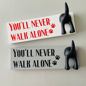 You'll Never Walk Alone Dog Lead Hook