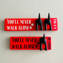 Load image into Gallery viewer, You’ll Never Walk Alone Dog Lead Hook With Name
