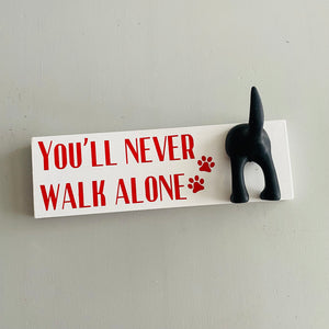 You'll Never Walk Alone Dog Lead Hook