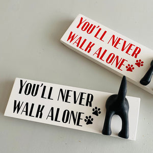 You'll Never Walk Alone Dog Lead Hook