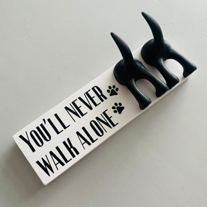 You'll Never Walk Alone Dog Lead Hook