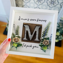 Load image into Gallery viewer, If Mum’s Were Flowers Framed Gift
