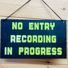 Load image into Gallery viewer, no entry recording in progress sign
