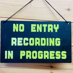 no entry recording in progress sign