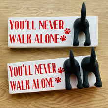 Load image into Gallery viewer, wooden plaque you&#39;ll never walk alone dog lead hook with dog tail hooks
