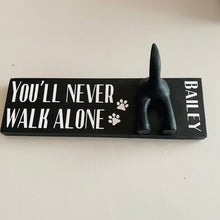 Load image into Gallery viewer, wooden plaque you&#39;ll never walk alone dog lead hook with dog tail hooks and name
