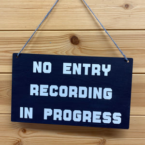 no entry recording in progress sign