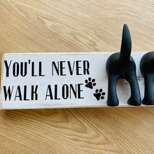 Load image into Gallery viewer, wooden plaque you&#39;ll never walk alone dog lead hook with dog tail hooks
