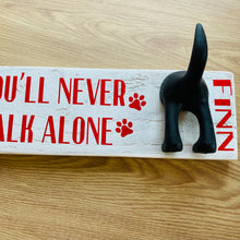 Load image into Gallery viewer, wooden plaque you&#39;ll never walk alone dog lead hook with dog tail hooks and name
