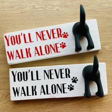 Load image into Gallery viewer, wooden plaque you&#39;ll never walk alone dog lead hook with dog tail hooks
