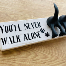 Load image into Gallery viewer, wooden plaque you&#39;ll never walk alone dog lead hook with dog tail hooks
