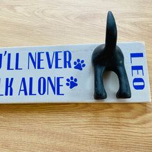 Load image into Gallery viewer, wooden plaque you&#39;ll never walk alone dog lead hook with dog tail hooks and name
