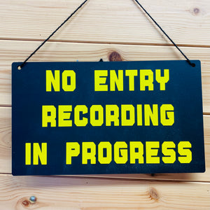 no entry recording in progress sign