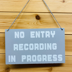 no entry recording in progress sign