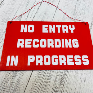 no entry recording in progress sign