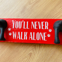 Load image into Gallery viewer, wooden plaque you&#39;ll never walk alone dog lead hook with dog tail hooks
