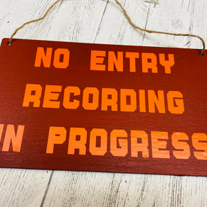 no entry recording in progress sign