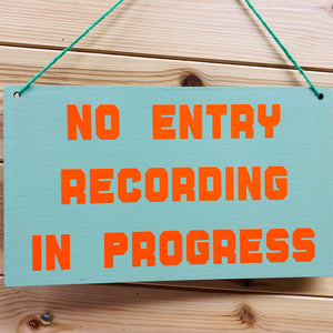 no entry recording in progress sign