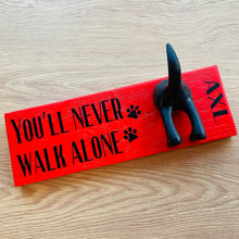 Load image into Gallery viewer, wooden plaque you&#39;ll never walk alone dog lead hook with dog tail hooks and name
