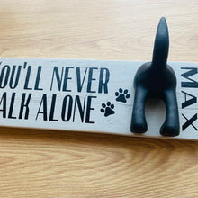 Load image into Gallery viewer, wooden plaque you&#39;ll never walk alone dog lead hook with dog tail hooks and name
