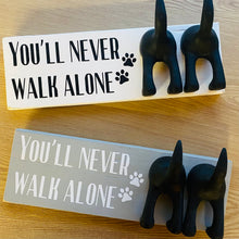 Load image into Gallery viewer, wooden plaque you&#39;ll never walk alone dog lead hook with dog tail hooks
