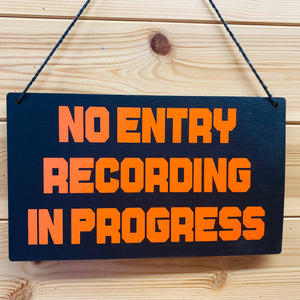 no entry recording in progress sign