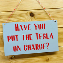 Load image into Gallery viewer, Tesla Charging Reminder Sign
