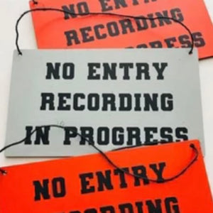 no entry recording in progress sign