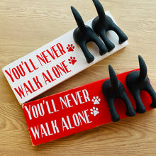 Load image into Gallery viewer, wooden plaque you&#39;ll never walk alone dog lead hook with dog tail hooks
