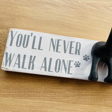 Load image into Gallery viewer, wooden plaque you&#39;ll never walk alone dog lead hook with dog tail hooks
