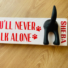 Load image into Gallery viewer, wooden plaque you&#39;ll never walk alone dog lead hook with dog tail hooks and name
