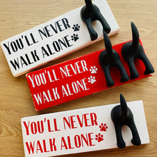 Load image into Gallery viewer, wooden plaque you&#39;ll never walk alone dog lead hook with dog tail hooks
