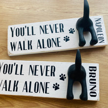 Load image into Gallery viewer, wooden plaque you&#39;ll never walk alone dog lead hook with dog tail hooks and name
