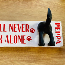 Load image into Gallery viewer, wooden plaque you&#39;ll never walk alone dog lead hook with dog tail hooks and name
