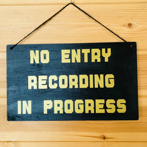 no entry recording in progress sign